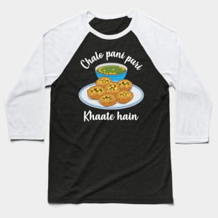 Chal na pani puri lagana Hindi Meme India Pakistan Food Baseball T-Shirt